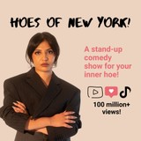 Hoes Of New York: A Stand-up Comedy Show For Your Inner Hoe! August 9th 7PM Saturday 9 August 2025