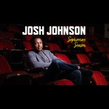 Josh Johnson: Sophomore Season | 2 Shows Saturday 7 December 2024