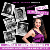 Maratón Nuevos Comediantes November 3rd 5PM Sunday 3 November 2024