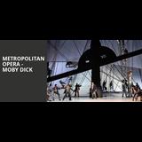 Metropolitan Opera - Moby Dick From Monday 3 March to Tuesday 11 March 2025