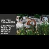 New York Philharmonic - Shostakovich and Oh To Believe in Another World From Thursday 5 December to Saturday 7 December 2024