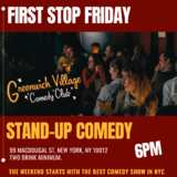 Stand Up Comedy In Greenwich Village-First Stop Friday August 1st 6PM Thursday 1 August 2024