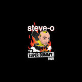 Steve-O: The Super Dummy Tour Monday 25 November 2024